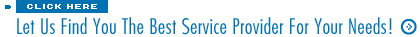Let Us Find You The Best Service Provider For Your Needs!